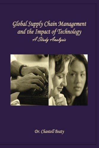 Global Supply Chain Management and the Impact of Technology A Study Analysis