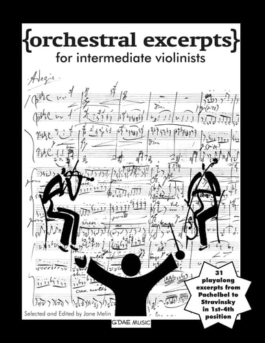 Orchestral Excerpts for Intermediate Violinists 31 Playalong Excerpts in 1st-4th Position