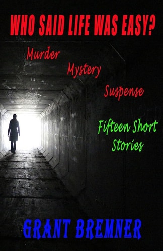 Who Said Life Was Easy? 15 Short Stories