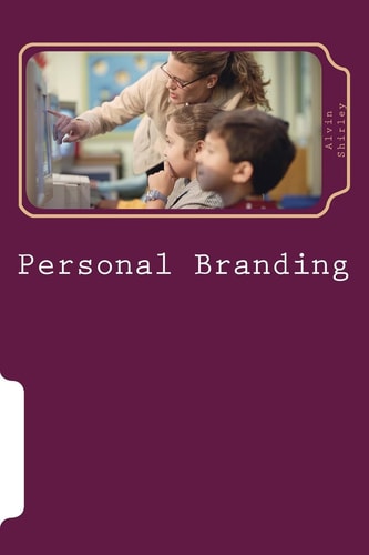 Personal Branding Building Your Self-Esteem for a Virtual World