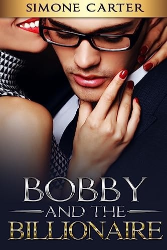 Billionaire Romance Bobby and the Billionaire