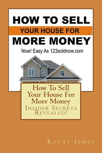 How To Sell Your House For More Money Now! Easy As 123soldnow.com