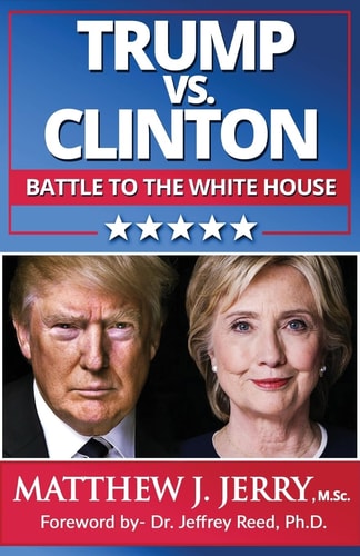 Trump Vs. Clinton The Battle to the White House