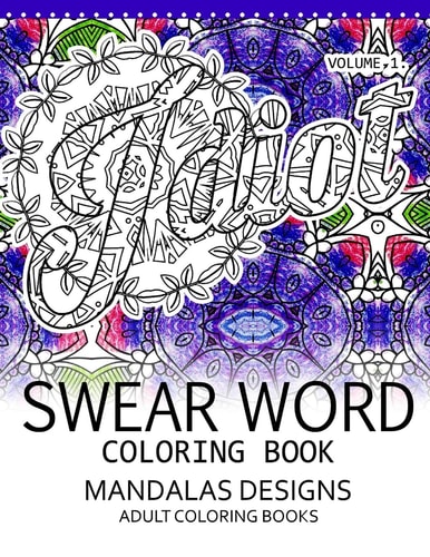 Swear Word Coloring Book Vol. 1 Mandalas Designs Adult Coloring Book