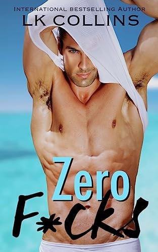 Zero F*cks A Standalone Novel