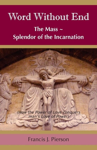 Word Without End The Mass - Splendor of the Incarnation