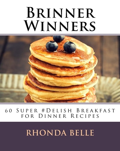 Brinner Winners 60 Super #Delish Breakfast for Dinner Recipes