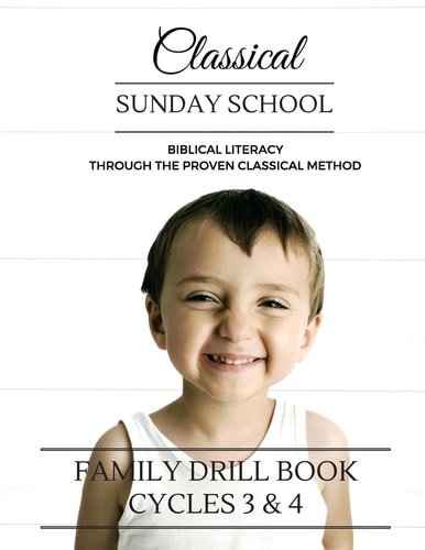 Classical Sunday School Family Drill Book Cycles 3 And 4