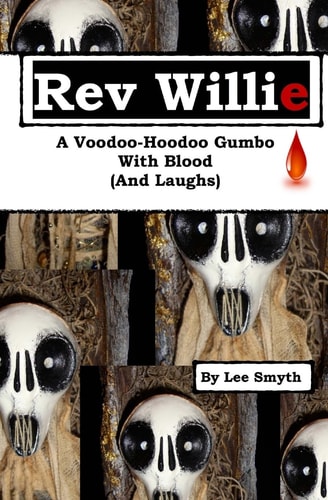 Rev Willie A Voodoo-Hoodoo Gumbo, With Blood (And Laughs)
