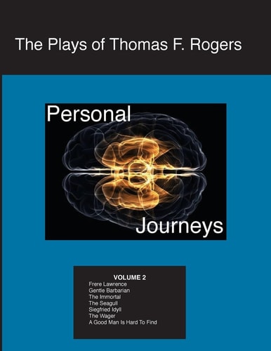 The Plays of Thomas F. Rogers Personal Journeys