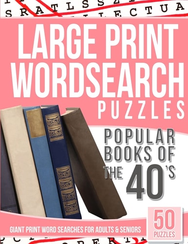 Large Print Wordsearches Puzzles Popular Books of The 40s Giant Print Word Searches for Adults and Seniors