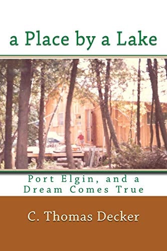 A Place by a Lake Port Elgin, and a Dream Comes True