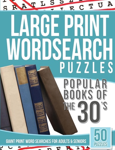 Large Print Wordsearches Puzzles Popular Books of The 30s Giant Print Word Searches for Adults and Seniors