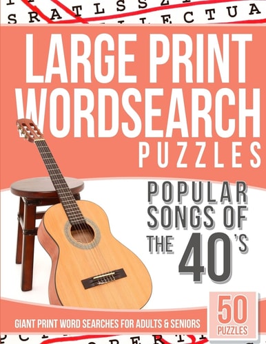 Large Print Wordsearches Puzzles Popular Songs of The 40s Giant Print Word Searches for Adults and Seniors