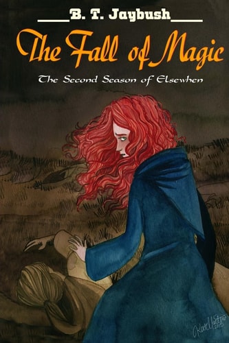The Fall of Magic The Second Season of Elsewhen