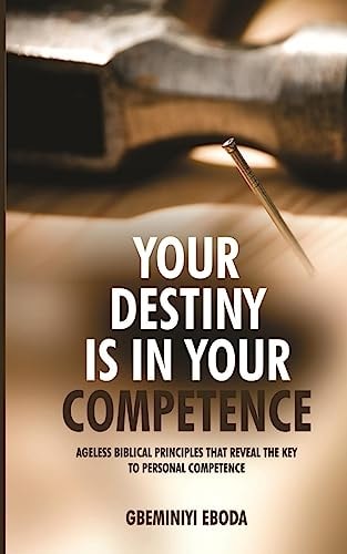 Your Destiny Is In Your Competence