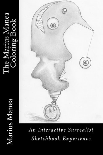 The Marius Manea Coloring Book An Interactive Surrealist Sketchbook Experience
