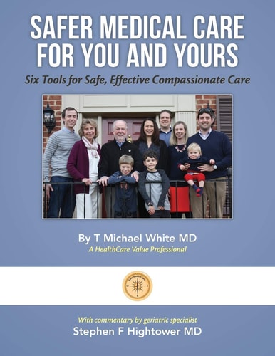Safer Medical Care For You and Yours Six Tools for Safe, Effective Compassionate Care
