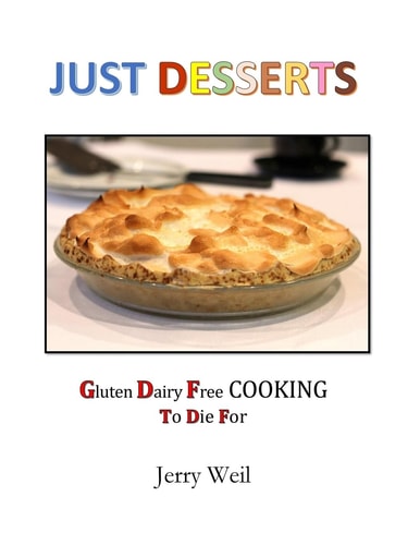 Just Desserts Gluten Free Cooking To Die For