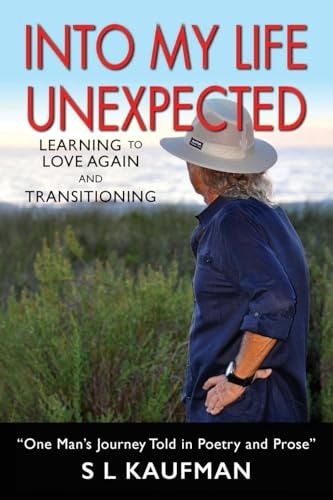 Into My Life Unexpected Learning to Love Again and Transitioning