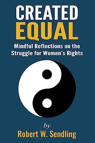 Created Equal Mindful Reflections on the Struggle for Woman's Rights