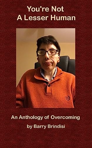 You Are Not a Lesser Human An Anthology of Overcoming