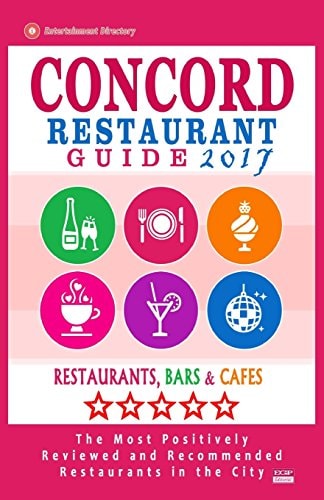 Concord Restaurant Guide 2017 Best Rated Restaurants in Concord, California - 500 Restaurants, Bars and Cafés Recommended for Visitors, 2017