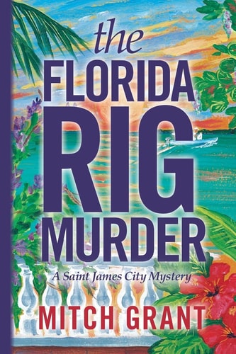The Florida Rig Murder A Saint James City Mystery