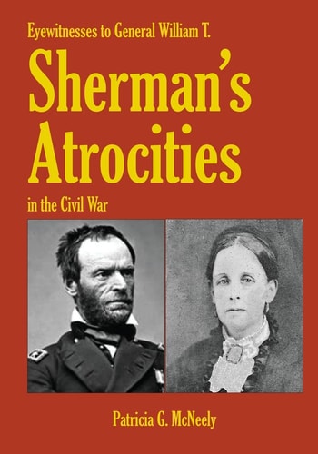 Eyewitnesses to General W. T. Sherman's Atrocities in the Civil War