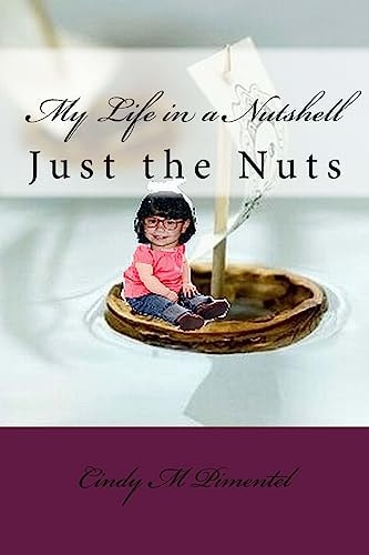 My Life in a Nutshell Just the Nuts