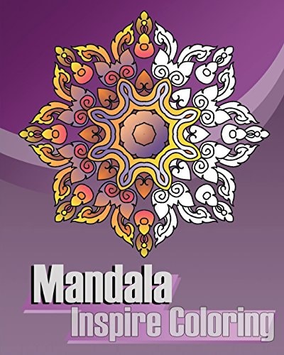 Mandala Inspire Coloring Inspire Creativity, Reduce Stress with Coloring Meditation, Broader Imagination, Coloring Books for Grown-Ups, Mandalas Patterns for Education and Teaching