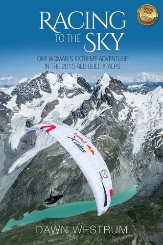 Racing To The Sky (Color Pages) One Woman's Extreme Adventure in the 2015 Red Bull X-Alps