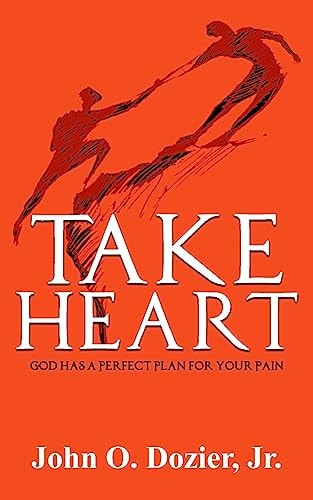 Take Heart God Has a Perfect Plan for Your Pain