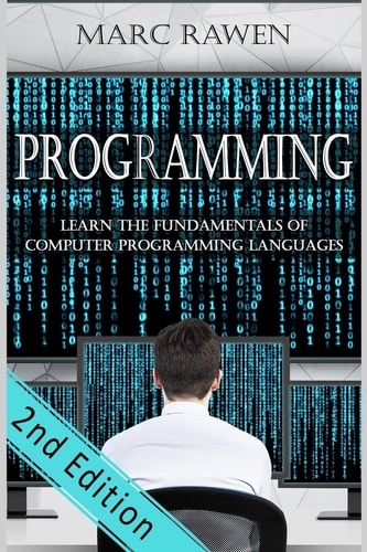 Programming Learn the Fundamentals of Computer Programming Languages