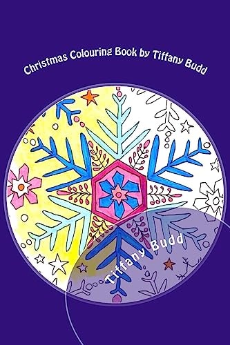 Christmas Colouring Book by Tiffany Budd Christmas Colouring for Everyone!