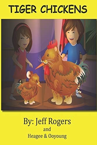 Tiger Chickens Are You Sure You Know the Difference Between Tigers and Chickens? Read This Book to Find Out If You Really Do Our Not