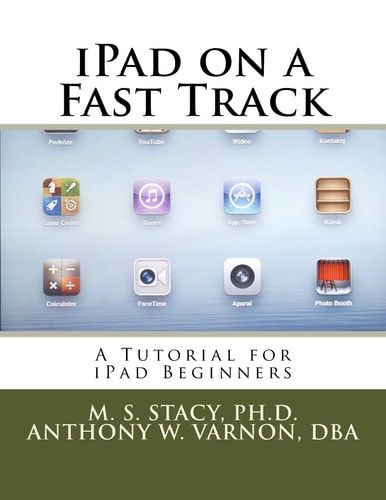 IPad on a Fast Track A Tutorial for IPad Beginners