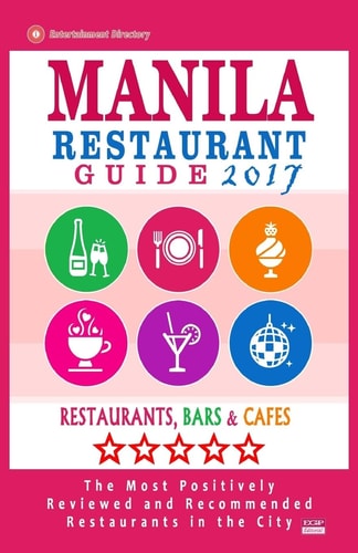 Manila Restaurant Guide 2017 Best Rated Restaurants in Manila, Philippines - 350 Restaurants, Bars and Cafés Recommended for Visitors, 2017
