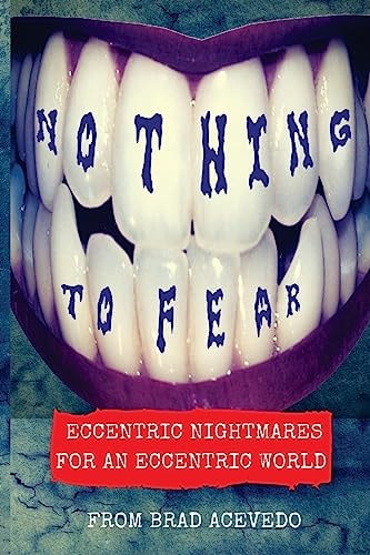 Nothing to Fear Eccentric Nightmares for an Eccentric World