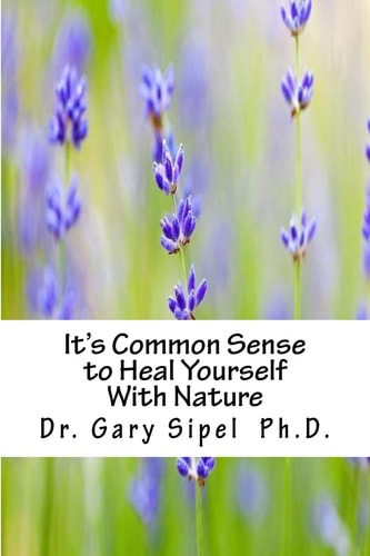 It's Common Sense to Heal Yourself With Nature