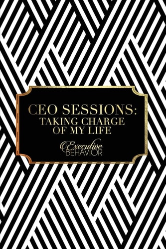 Ceo Sessions : Taking Charge Of My Life
