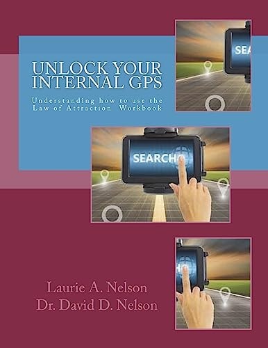 Unlock Your Internal GPS Understanding How to Use the Law of Attraction Workbook