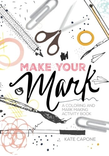 Make Your Mark A Coloring + Mark-Making Book