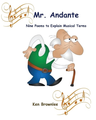 Mr. Andante Nine Poems to Explain Musical Terms