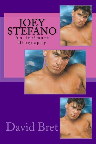 Joey Stefano An Intimate Biography