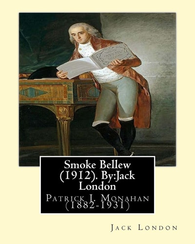 Smoke Bellew (1912). By Jack London, Illustrated By: P. J. MONAHAN: Patrick J. Monahan (1882-1931)