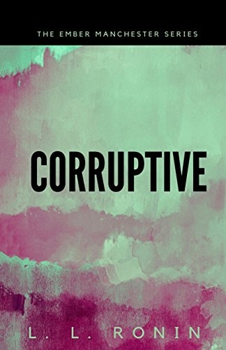 Thriller Romance: Corruptive An Action Adventure Thriller Filled with Romance, Mystery and Suspense