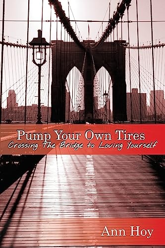 Pump Your Own Tires Crossing The Bridge to Love Yourself