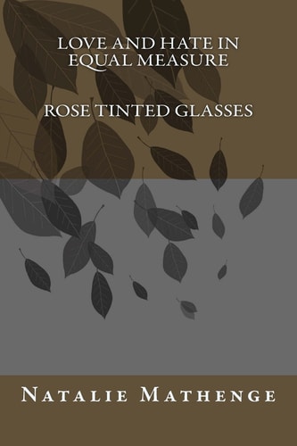 Love and Hate in Equal Measure Rose Tinted Glasses