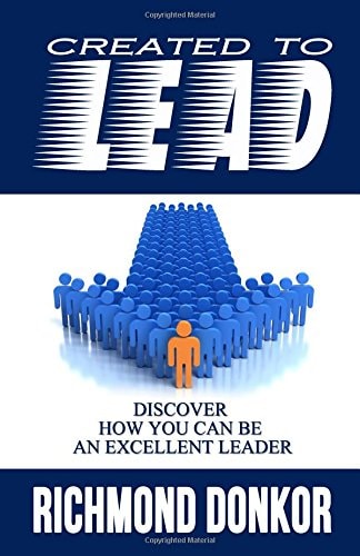 Created to Lead How You Can Be an Excellent Leader